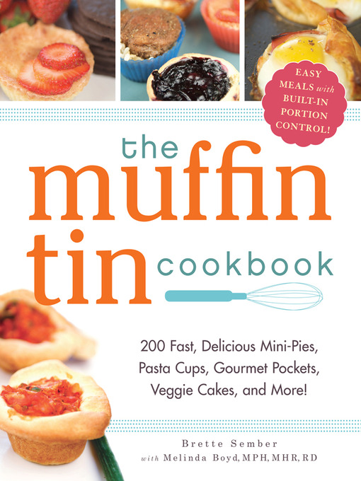 Title details for The Muffin Tin Cookbook by Brette Sember - Available